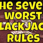 The Seven Worst Rules For Blackjack Players