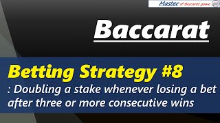 Baccarat, Betting Strategy#8 Doubling a stake whenever losing a bet after 3 or more consecutive wins