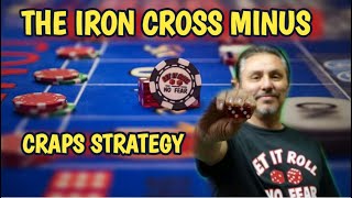 IRON CROSS MINUS – STRATEGY to try to win at craps – Can be played at $5, $10, $15 or $25 table.