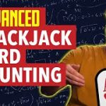 Advanced Blackjack Card Counting – Going Beyond the Basics