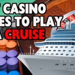CRUISE SHIP CASINO TIPS – What Games do Cruise Ship Casinos Have? Best cruise casino games to play?