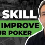 The #1 Skill to Improve Your Poker Strategy