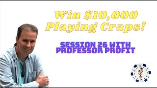 Win $10,000 In 1 Month Playing Craps! Session 26.