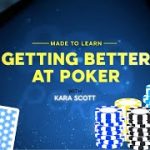 Made To Learn: 5 Tips to Get Better at Poker
