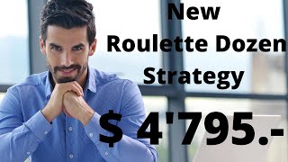 Roulette Strategy 2020: The Dozen Betting Formula for my $ 4’795.- Profit