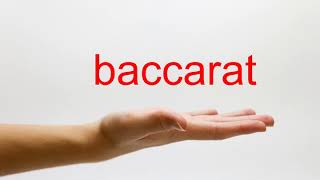 How to Pronounce baccarat – American English