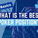 Poker Position | How to Play Texas Hold’em