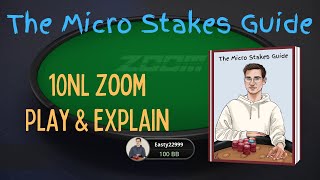 The Micro Stakes Guide – 10NL Zoom Play & Explain!