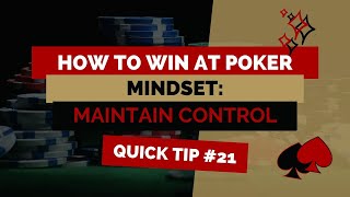 How to Win at Texas Hold’em | Poker Tip #21 | Maintaining Emotional Control