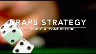 CRAPS STRATEGY! The 5-Count & ‘Come Betting!’ #Gambling #Casino #Dice