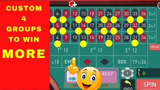 Custom 4 Groups to Win More |  Roulette Tricks 2021