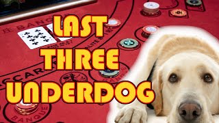 PROFIT | FUN | LAST THREE UNDERDOG – Baccarat Strategy Review