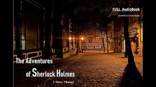 [FULL Audiobook] : The Adventures of Sherlock Holmes