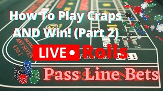 How to Play Craps and Win Part 2: Pass Line Bet & Payouts LIVE PLAY