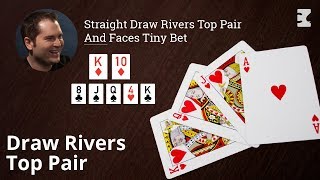 Poker Strategy: Straight Draw Rivers Top Pair And Faces Tiny Bet