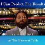I can predict the results at the Baccarat table