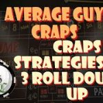 Craps Strategies Live 3 Roll Double Up Bubble Tested to 320 Rolls!