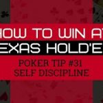 How to Win at Texas Hold’em | Poker Tip #31 | Self Discipline