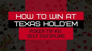 How to Win at Texas Hold’em | Poker Tip #31 | Self Discipline