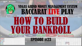 Baccarat-How-to-Build-Your-Bankroll Live Ep. 23