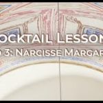 Cocktails by Baccarat – Lesson N°3: Narcisse Margarita