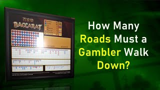 Baccarat: How Many Roads Must a Gambler Walk Down?