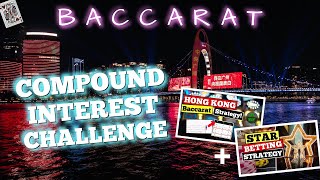 Hong Kong Baccarat Strategy + STAR ♠ Compound Interest Challenge | Session 18
