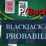 Blackjack and Probability: Livin’ on the (House) Edge