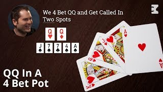 Poker Strategy: We 4 Bet QQ and Get Called In Two Spots