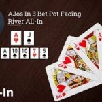 Poker Strategy: AJos In 3 Bet Pot Facing River All-In