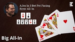 Poker Strategy: AJos In 3 Bet Pot Facing River All-In