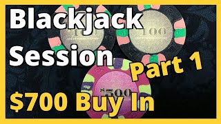 Blackjack Session – Part 1 – $700 Buy In