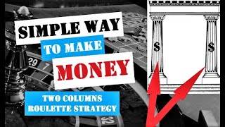 ROULETTE STRATEGY TO WIN | HOW TO MAKE MONEY Playing ROULETTE | TWO COLUMN ROULETTE STRATEGY