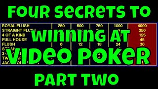 Four Secrets To Winning on Video Poker – Part 2