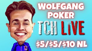 Poker Vlogger @Wolfgang Poker  | $5/$5/$10 NL High Stakes Poker Cash Game Action | TCH Live