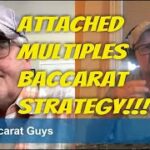 The Baccarat Guys Attached Multiples Strategy in Baccarat