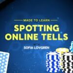 Made To Learn: 5 Tips for Spotting Online Poker Tells