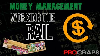 Craps Money Management: At the table, work the rail like a pro