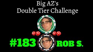 CRAPS: Double Tier : #183 ROB S.