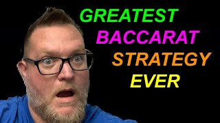 GREATEST BACCARAT STRATEGY EVER