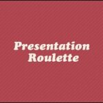 What is Presentation Roulette?