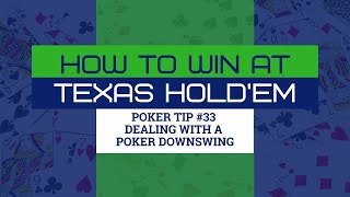 How to Win at Texas Hold’em | Poker Tip #33 | Dealing with a Downswing