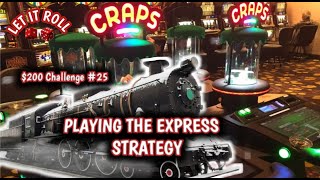 Live Casino Bubble Craps #25 – PLAYING THE EXPRESS STRATEGY – HOW WILL IT DO?  $200 CRAPS CHALLENGE