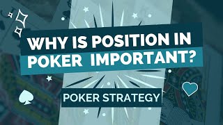 Why Position Is Important? | How to Play Texas Hold’em