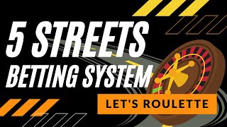 Roulette Strategy : 5 Streets