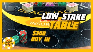 Low Stake Blackjack Table | $300 Buy In