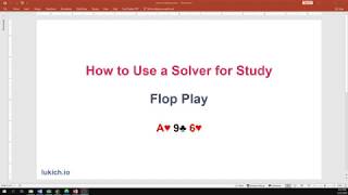How to Use a Solver for Poker Study