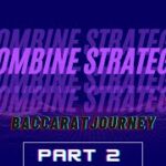 Baccarat Combine Strategies part 2
