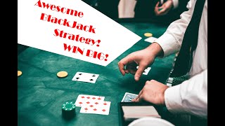 BlackJack Strategy! Win Big!!!