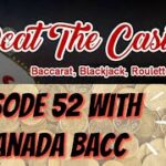 Let’s Talk Baccarat w/ Canada Bacc Episode 52